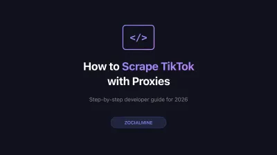 How to Scrape TikTok in 2026: Proxies, APIs, and the Best Approach for Developers